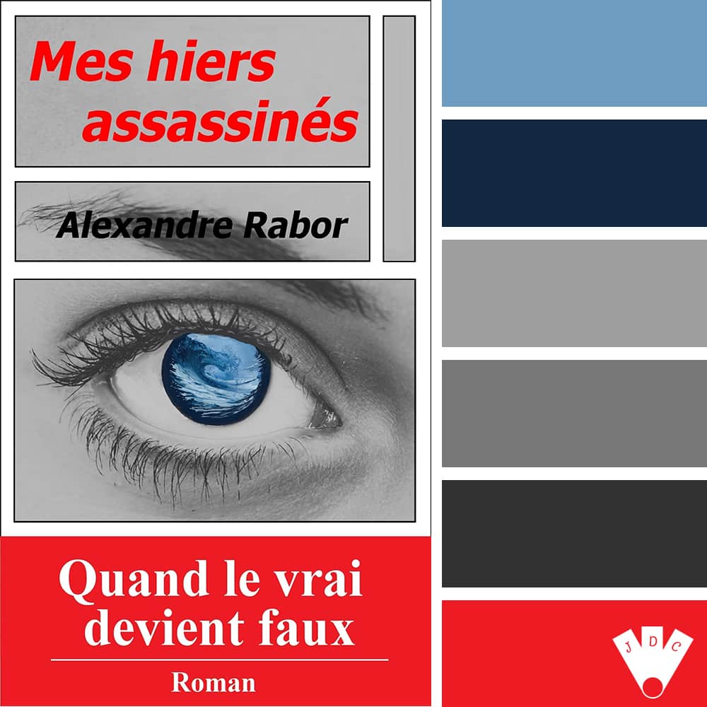 Color palette du livre "Mes hiers assassinés" de l'auteur auto-édité Alexandre Rabor