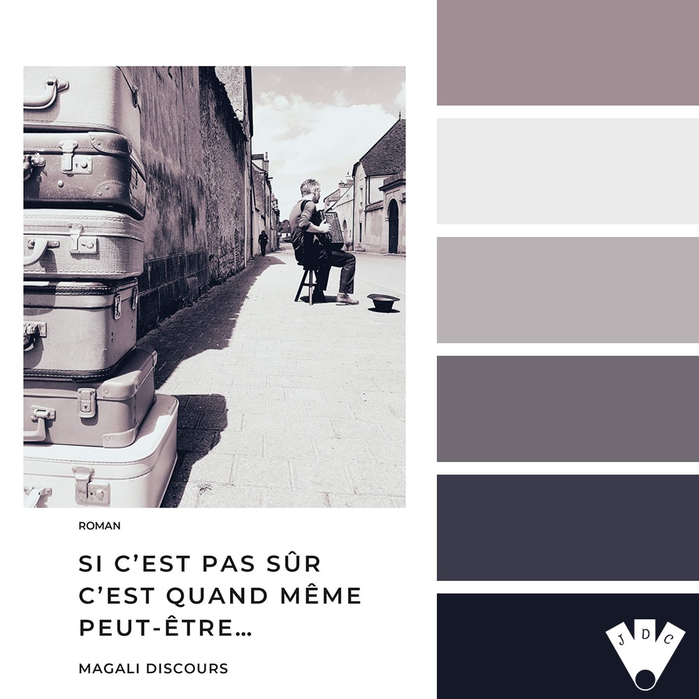 Color palette du livre "Si c'est pas sûr c'est quand même peut-être..." de l'auteure auto-édité Magali Discours