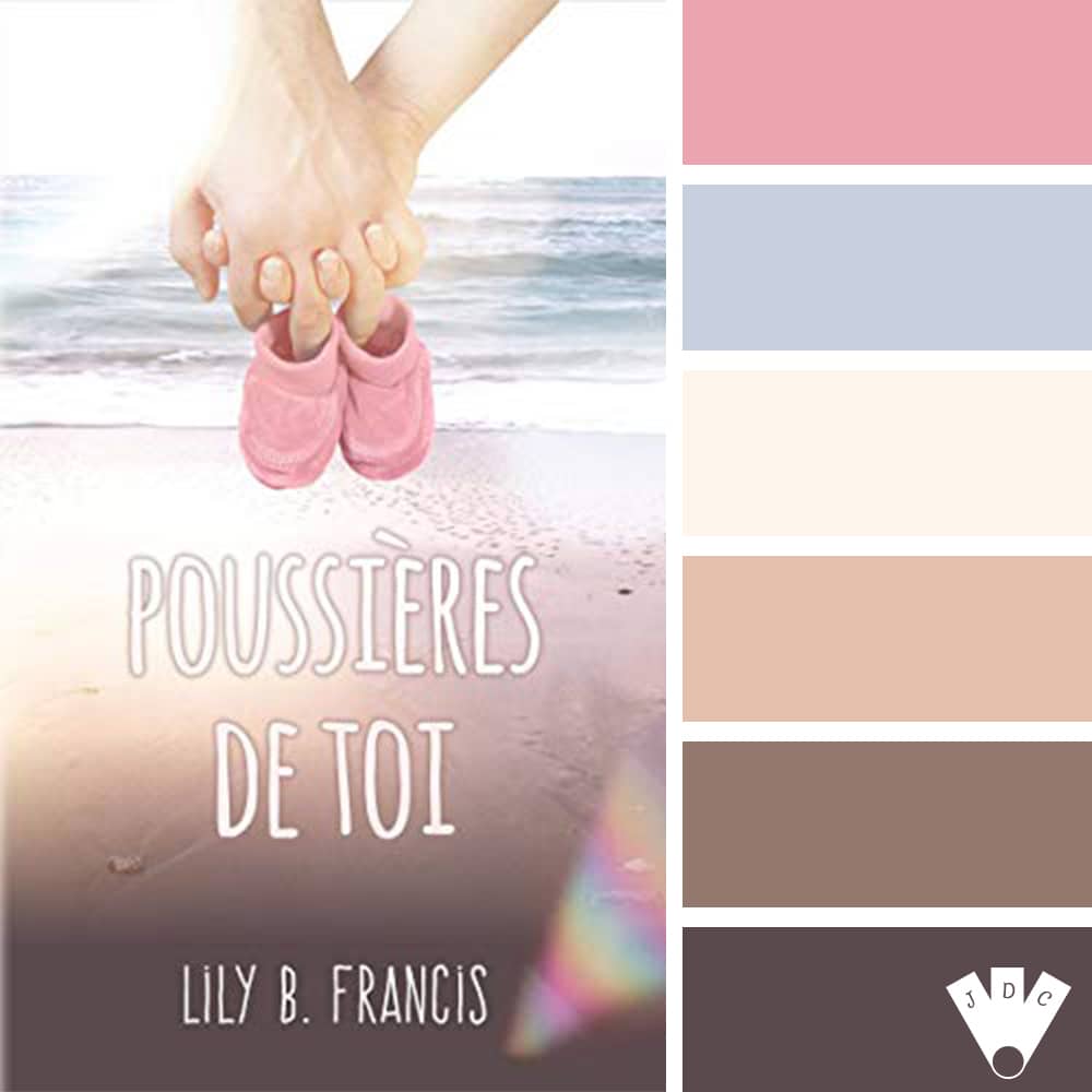 Color palette du livre "Poussières de toi" de l'auteure Lily B. Francis