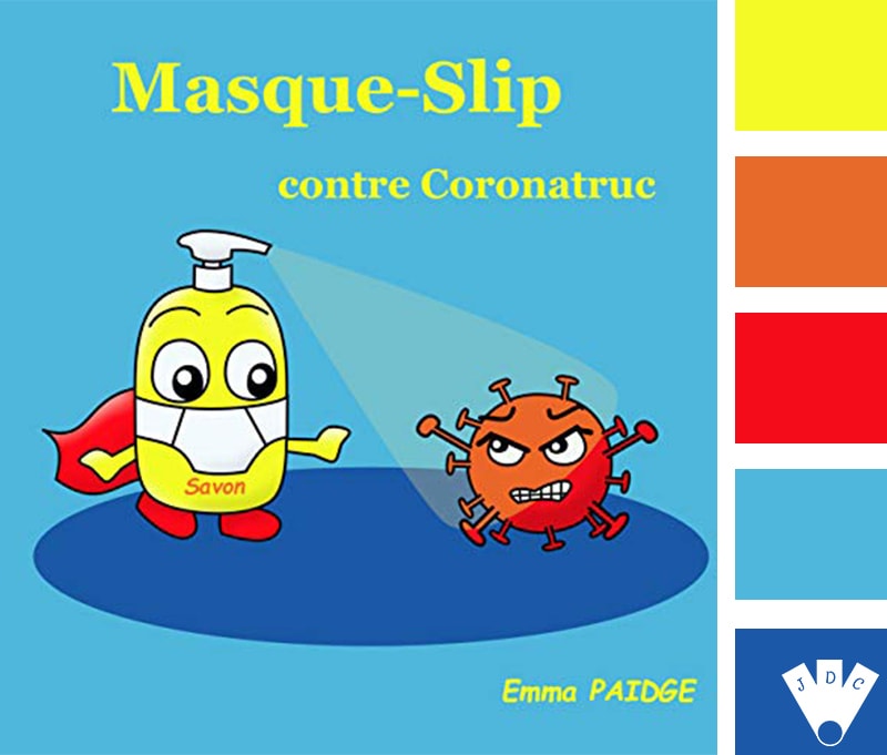 Color palette littéraire à partir de la couverture du livre "Masque-Slip contre coronatruc" de l'auteure Emma Paidge