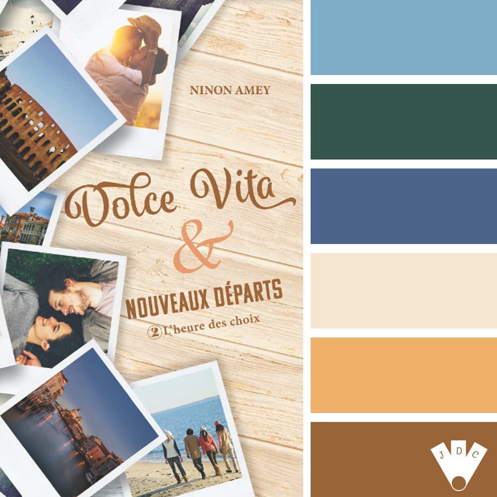 Color palette à partir de la couverture du livre " Dolce Vita & nouveaux départs: L'heure des choix" de Ninon Amey