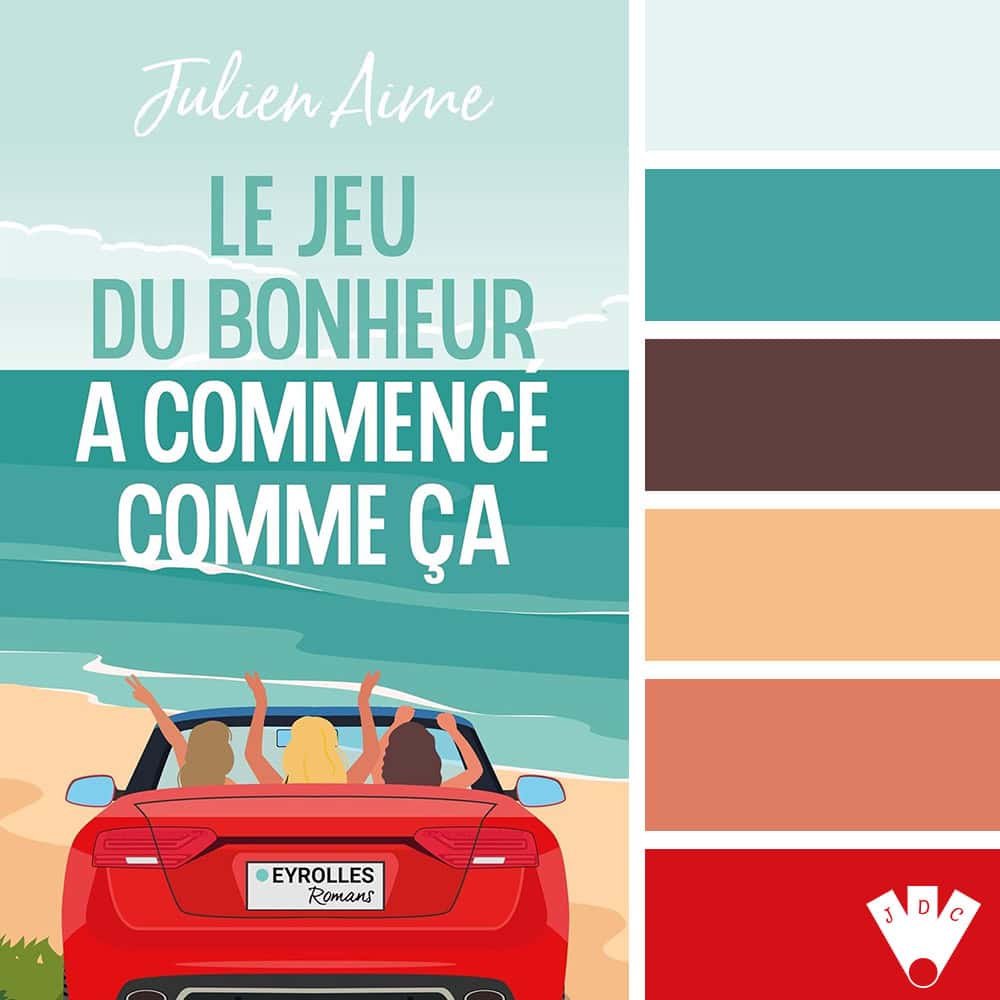 Palette de couleurs du roman feel-good "Le jeu du bonheur", tons turquoise, rouge, pêche et sable, ambiance été et amitié