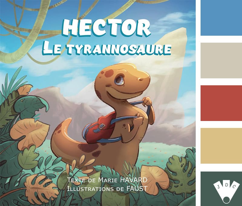 Palette de couleurs inspirée de la couverture du livre illustré "Hector le Tyrannosaure" de Marie Havard, avec des tons bleu ciel, vert forêt, sable, rouge orangé et beige clair.